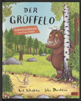 Das Cover von 'Der Grüffelo. Schwizerdütsch', dem Grüffelo auf Schweizerdeutsch